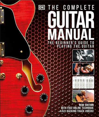The Complete Guitar Manual: The Beginner's Guide to Playing the Guitar (DK Complete Courses)